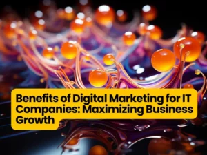 Benefits of Digital Marketing for IT Companies