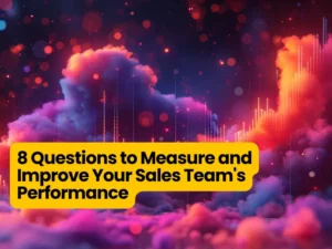 How to Measure and Improve Your Sales Performance