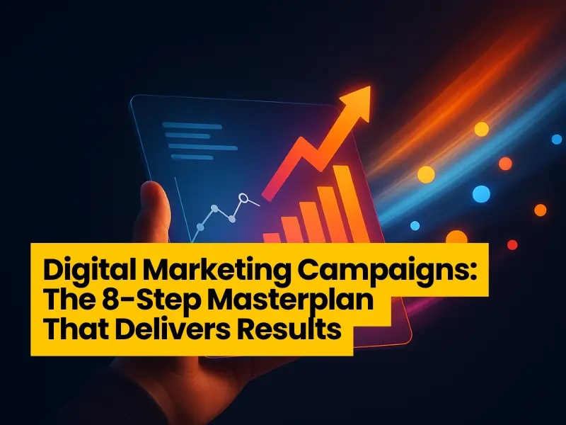 Digital Marketing Campaign Guide 8 Step Framework For Results