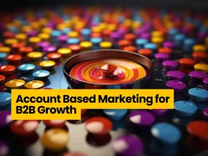 Account Based Marketing for B2B Growth