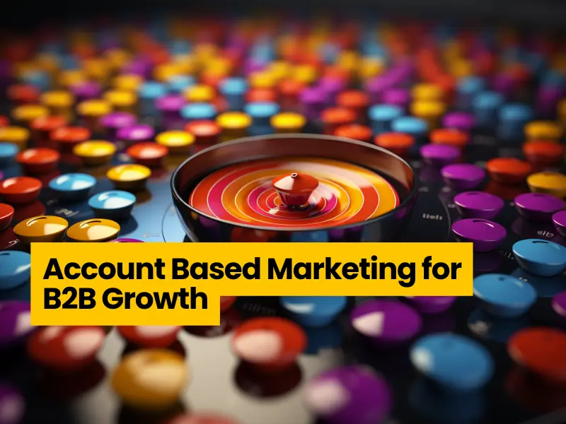 Account Based Marketing for B2B Growth